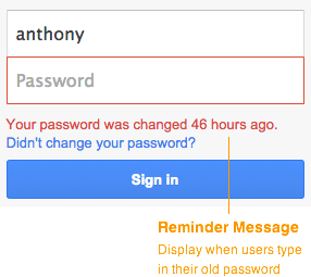 ユーザーが古いパスワードを入力したときに、「あなたのパスワードは46時間前に変更されました(赤文字)」と表示される。